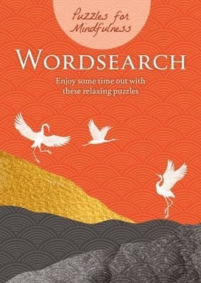 Puzzles for Mindfulness Wordsearch: Enjoy Some Time Out with These Relaxing Puzzles
