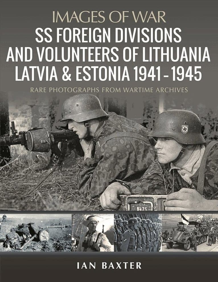 SS Foreign Divisions & Volunteers of Lithuania, Latvia and Estonia, 1941 1945