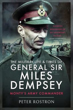 Military Life and Times of General Sir Miles Dempsey