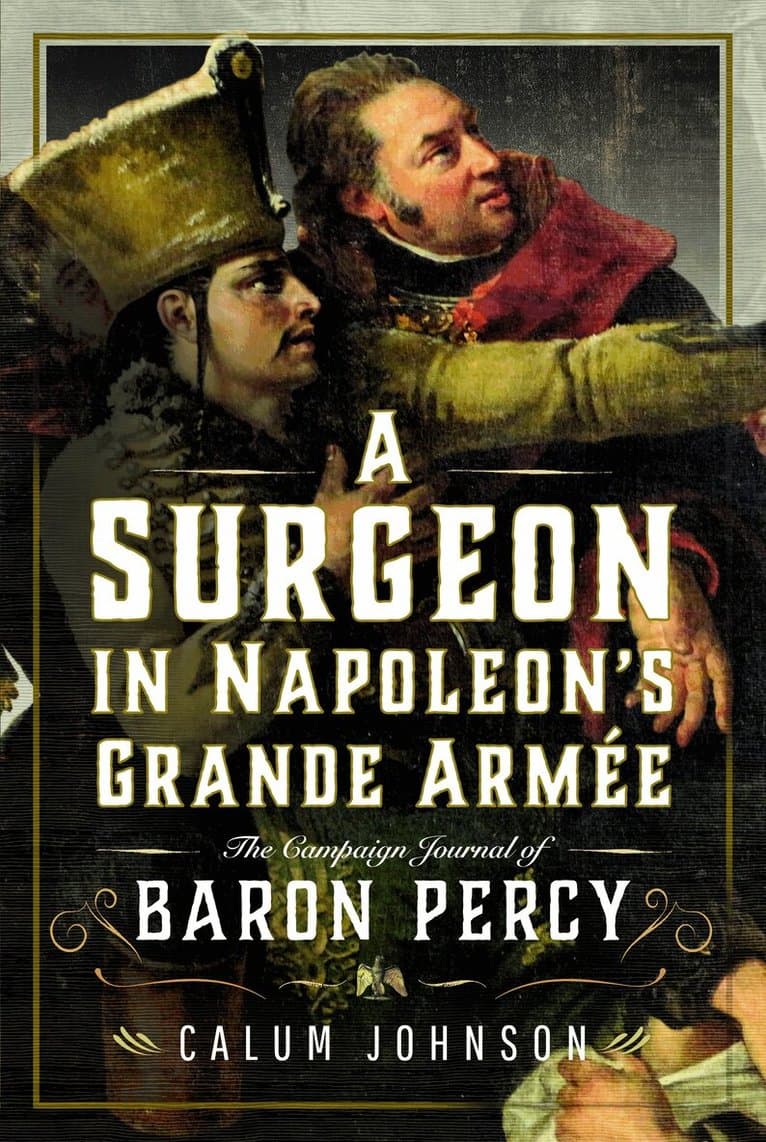 Surgeon in Napoleon’s Grande Armée