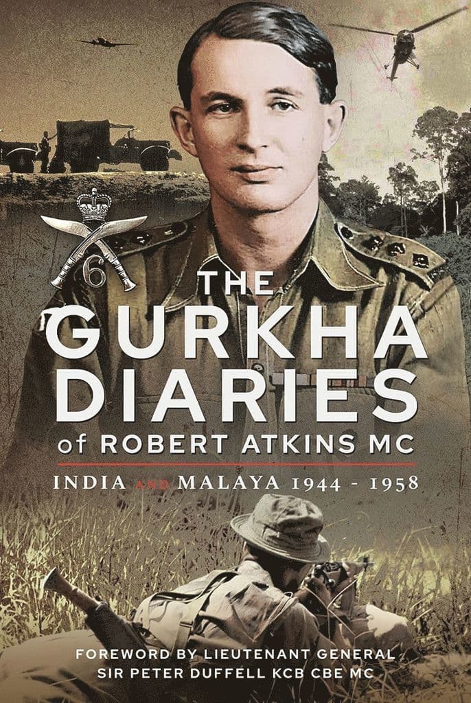 Gurkha Diaries of Robert Atkins MC