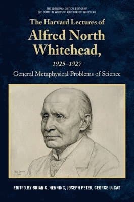 Harvard Lectures of Alfred North Whitehead, 1925 - 1927