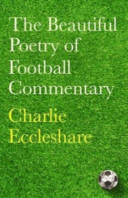 Beautiful Poetry of Football Commentary