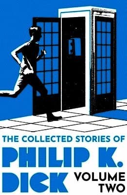 Collected Stories of Philip K. Dick Volume 2