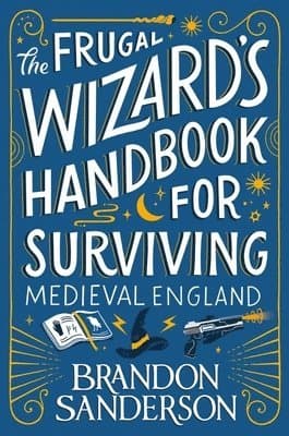 Omslag till boken Frugal Wizard’s Handbook for Surviving Medieval England av Brandon Sanderson