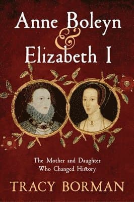 Anne Boleyn & Elizabeth I