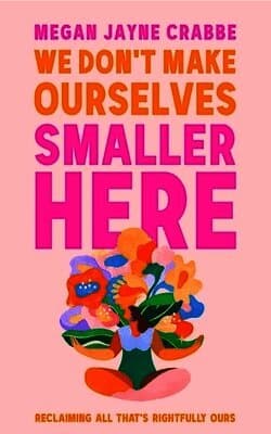 We Don't Make Ourselves Smaller Here