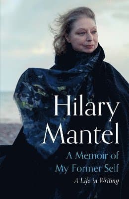 Omslag till boken Memoir of My Former Self av Hilary Mantel