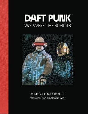 Daft Punk - We Were The Robots