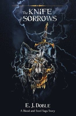 Knife of Sorrows (The Blood and Steel Saga #2.5)