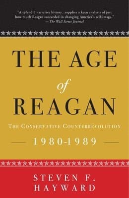 The Age of Reagan: The Conservative Counterrevolution: 1980-1989