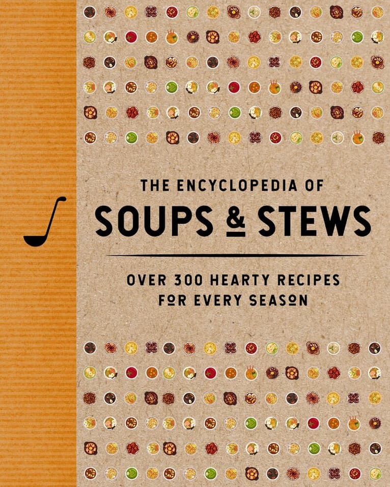 Encyclopedia of Soups and   Stews