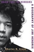 Room Full of Mirrors: A Biography of Jimi Hendrix