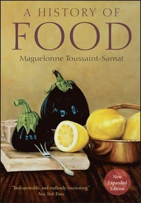 History of Food, New and Expanded Edition