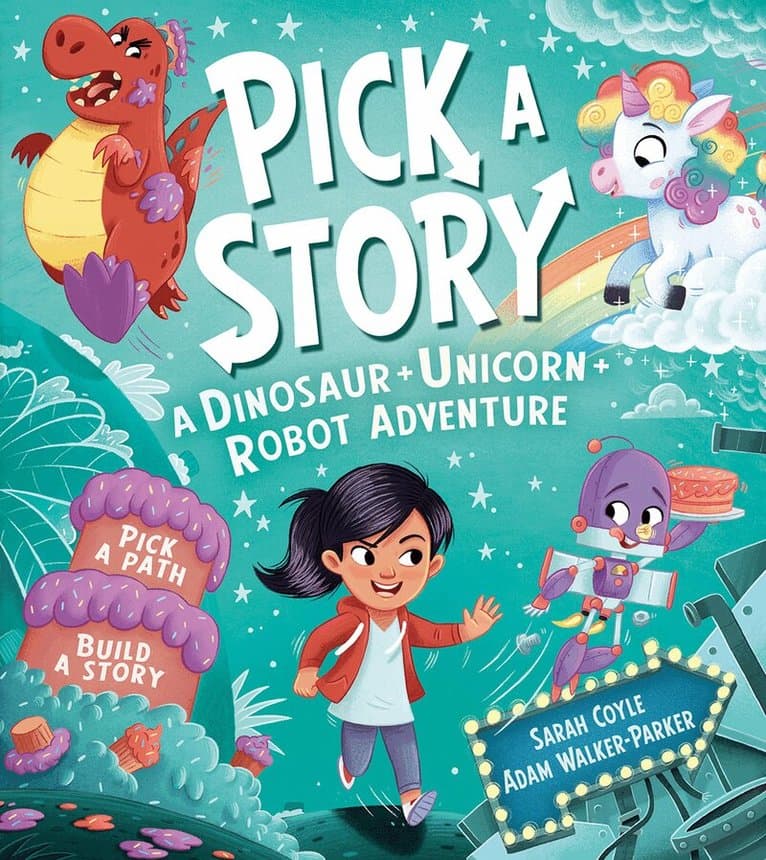 Omslag till boken Pick a Story: A Dinosaur Unicorn Robot Adventure av Sarah Coyle