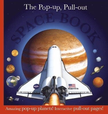 The Pop-up, Pull-out Space Book : Amazing Pop-Up Planets! Interactive Pull-Out Pages!