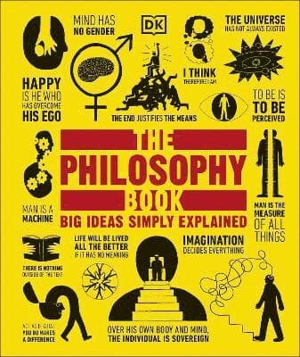 The Philosophy Book : Big Ideas Simply Explained