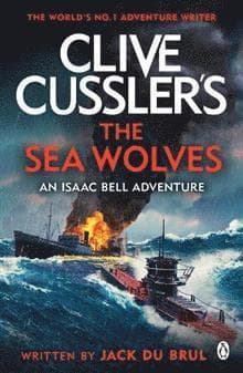 Omslag till boken Clive Cussler's The Sea Wolves av Jack du Brul