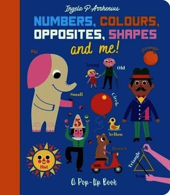Numbers, Colours, Opposites, Shapes and Me!