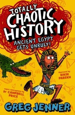Totally Chaotic History: Ancient Egypt Gets Unruly!