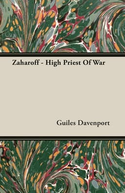 Zaharoff - High Priest Of War
