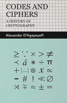 Codes and Ciphers - A History Of Cryptography