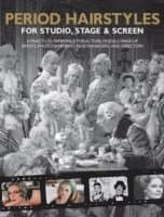 Period Hairstyles for Studio, Stage and Screen