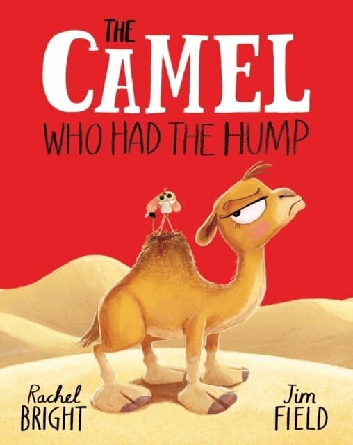 Omslag till boken Camel Who Had The Hump av Rachel Bright