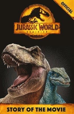 Official Jurassic World Dominion Story of the Movie