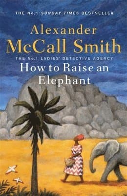 Omslag till boken How to Raise an Elephant av Alexander McCall Smith