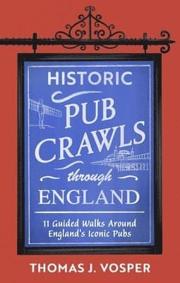 Historic Pub Crawls Through England