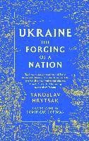 UKRAINE The Forging of a Nation