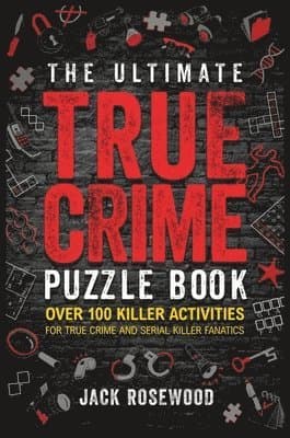 Ultimate True Crime Puzzle Book