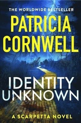 Omslag till boken Identity Unknown av Patricia Cornwell