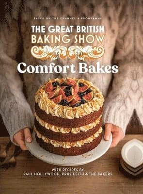 The Great British Baking Show 2024: Comfort Bakes: The Official 2024 Great British Bake Off Book