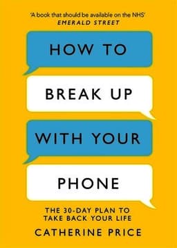 How to Break Up With Your Phone