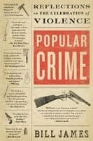 Popular Crime: Reflections on the Celebration of Violence