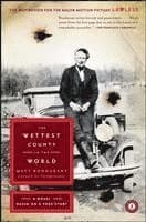 The Wettest County in the World: A Novel Based on a True Story