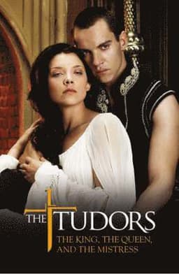 The Tudors: The King, the Queen, and the Mistress
