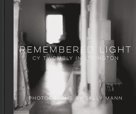 Remembered Light: Cy Twombly in Lexington