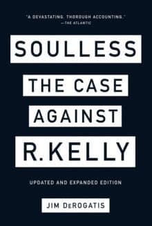 Soulless: The Case Against R. Kelly