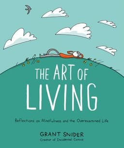 Art of Living: Reflections on Mindfulness and the Overexamined Life