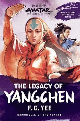 Avatar: The Last Airbender: The Legacy of Yangchen (Chronicles of the Avatar Book 4)