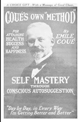 Self Mastery Through Conscious Autosuggestion