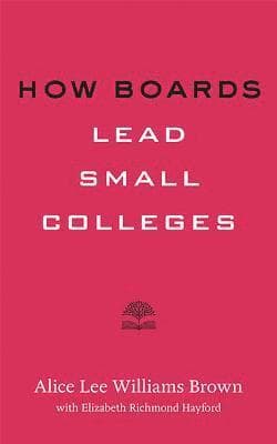 How Boards Lead Small Colleges