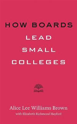 How Boards Lead Small Colleges