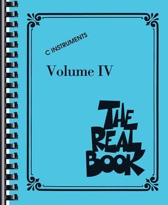 The Real Book - Volume IV C Edition 400 Jazz Standards for Piano, Guitar, and C Instruments Hal Leonard Fake Book with Lead Sheets and Chord Symbols S