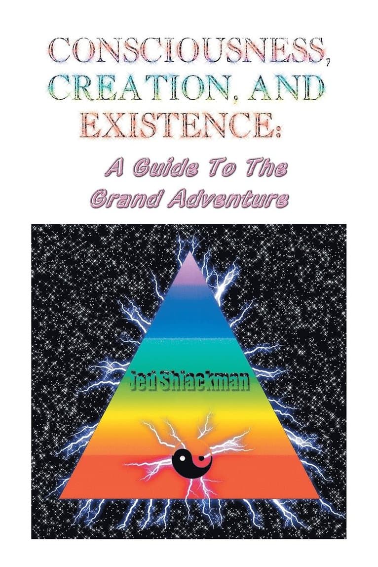 Consciousness, Creation, and Existence