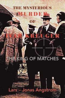Mysterious Murder of Ivar Kreuger