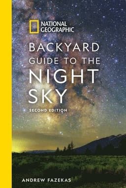 National Geographic Backyard Guide to the Night Sky
